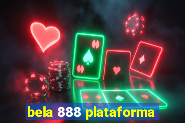 bela 888 plataforma